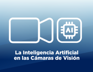 CTQ_Inteligencia Artificial en las Camaras de Vision